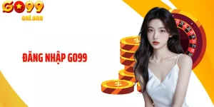 Đăng Nhập GO99: Cách Truy Cập Ổn Định Và An Toàn Cho Newbie
