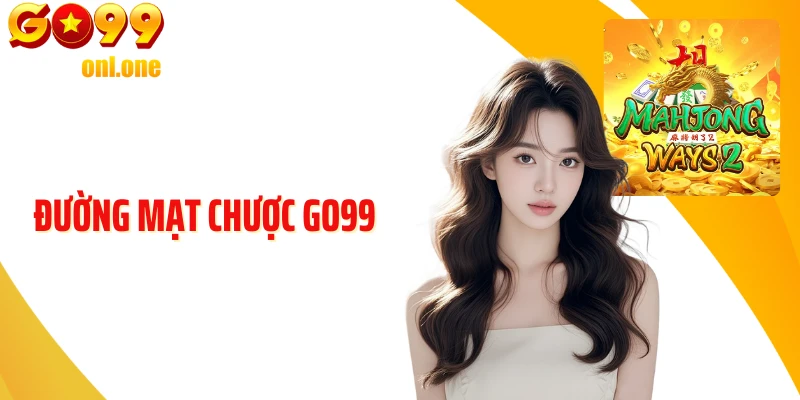 Đường Mạt Chược GO99 - Chiến Thuật Trong Không Gian Sống Động