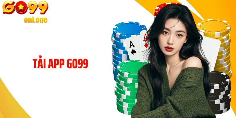 Tải App GO99: Cách Cài Đặt Chuẩn Và Hoạt Động Ổn Định