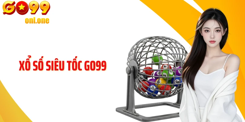 Xổ Số Siêu Tốc GO99 - Cuộc Đua Của Những Con Số Rực Cháy
